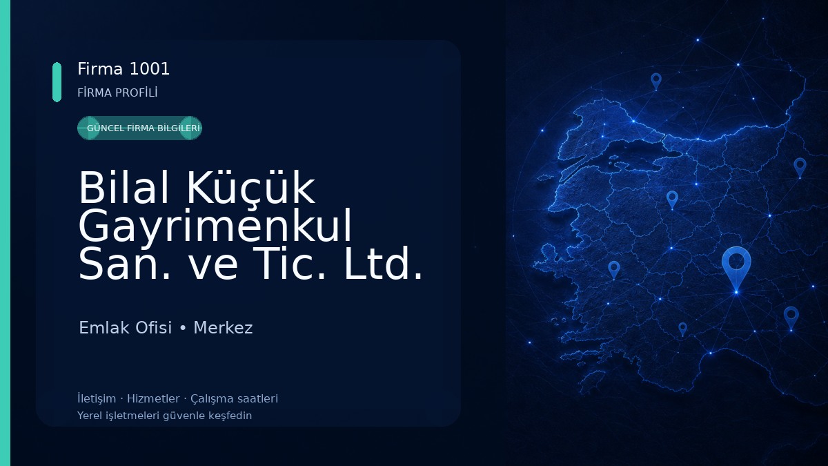 Bilal Küçük Gayrimenkul San. ve Tic. Ltd. Şti.