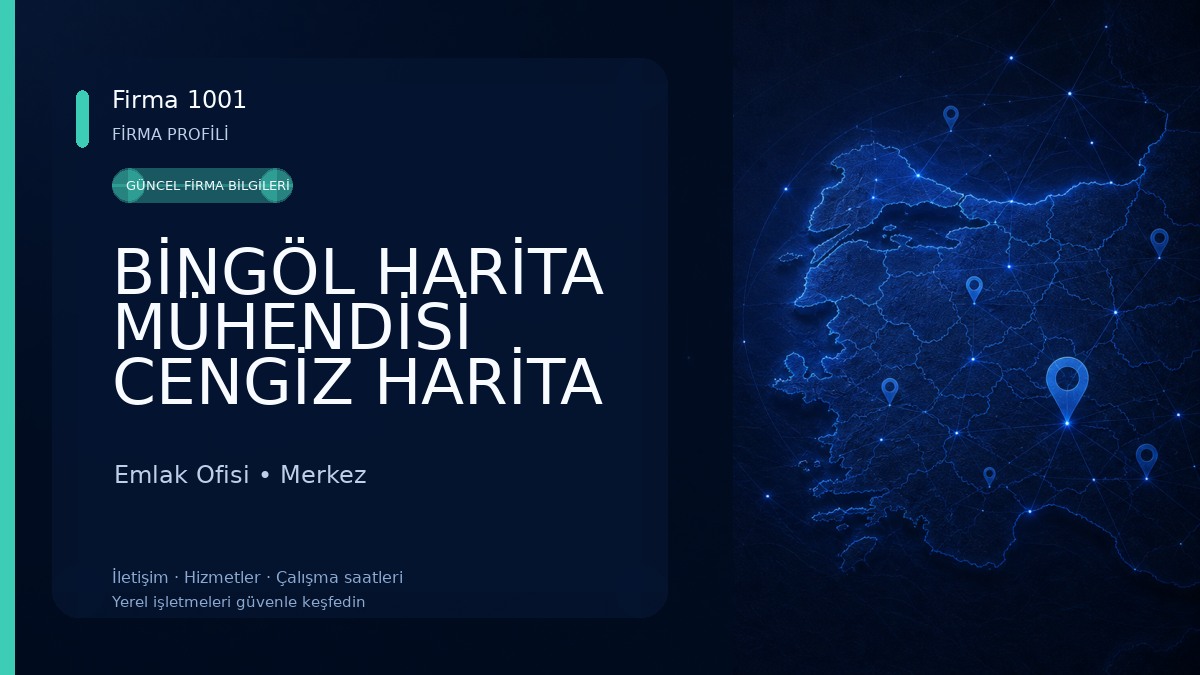 BİNGÖL HARİTA MÜHENDİSİ CENGİZ HARİTA FOTOĞRAMETRİ İNŞAAT MADENCİLİK AKARYAKIT TUR.HAY. OTO. İTH. İHR. VE SAN. TİC. LTD ŞTİ..