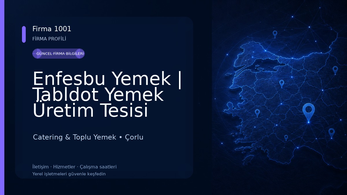 Enfesbu Yemek | Tabldot Yemek Üretim Tesisi Çorlu | Çorlu Catering