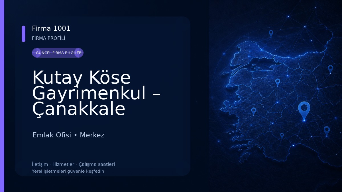 Kutay Köse Gayrimenkul – Çanakkale Güvenilir Emlak Danışmanı