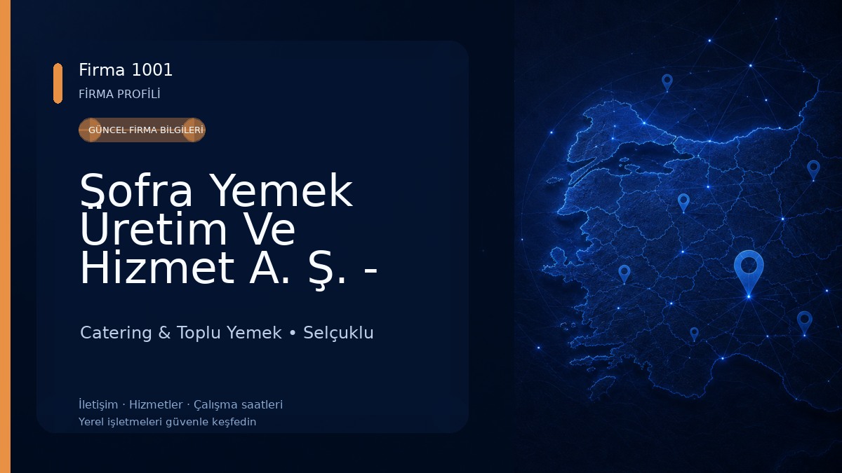 Sofra Yemek Üretim Ve Hizmet A. Ş. - Konya Bölge Direktörlüğü